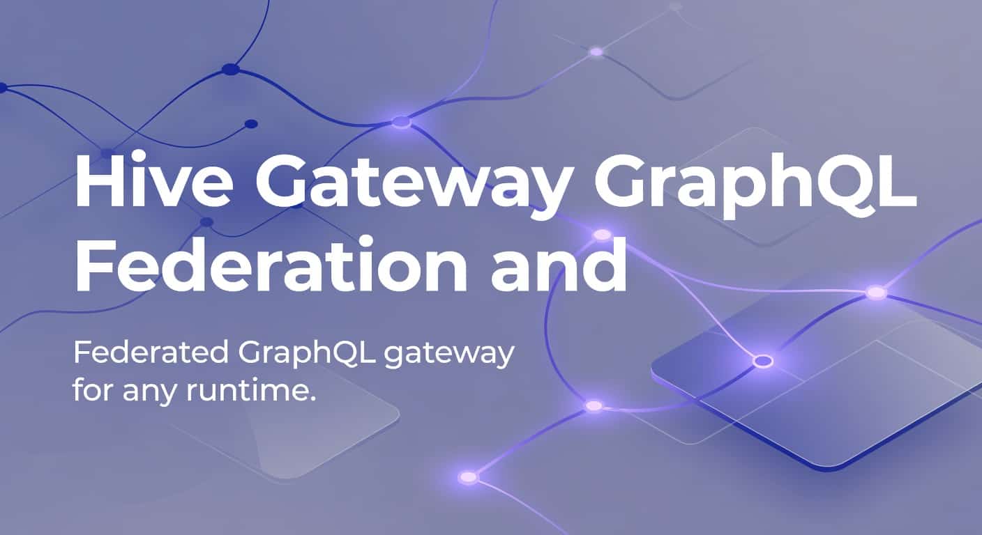 Hive Gateway GraphQL Federation and Proxy Gateway