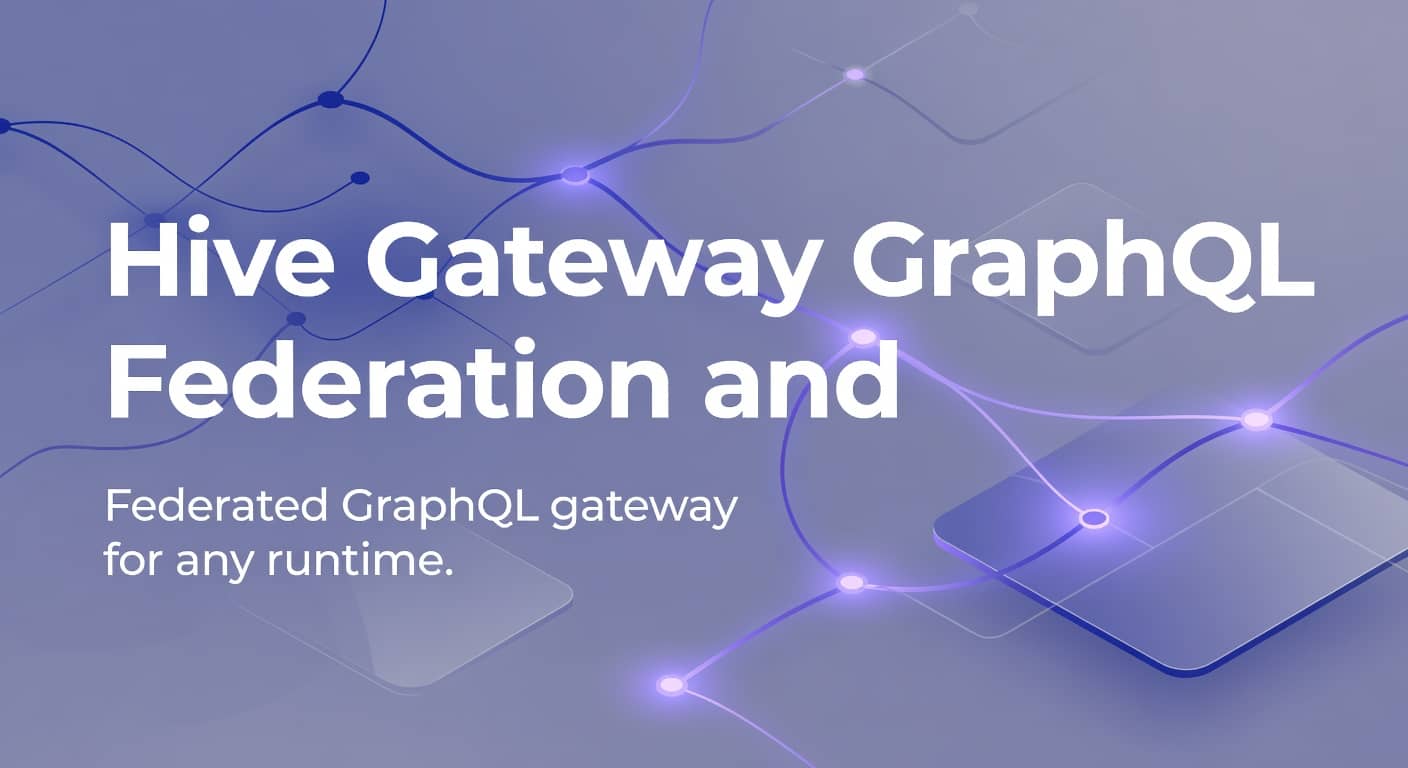 Hive Gateway GraphQL Federation and Proxy Gateway preview 1