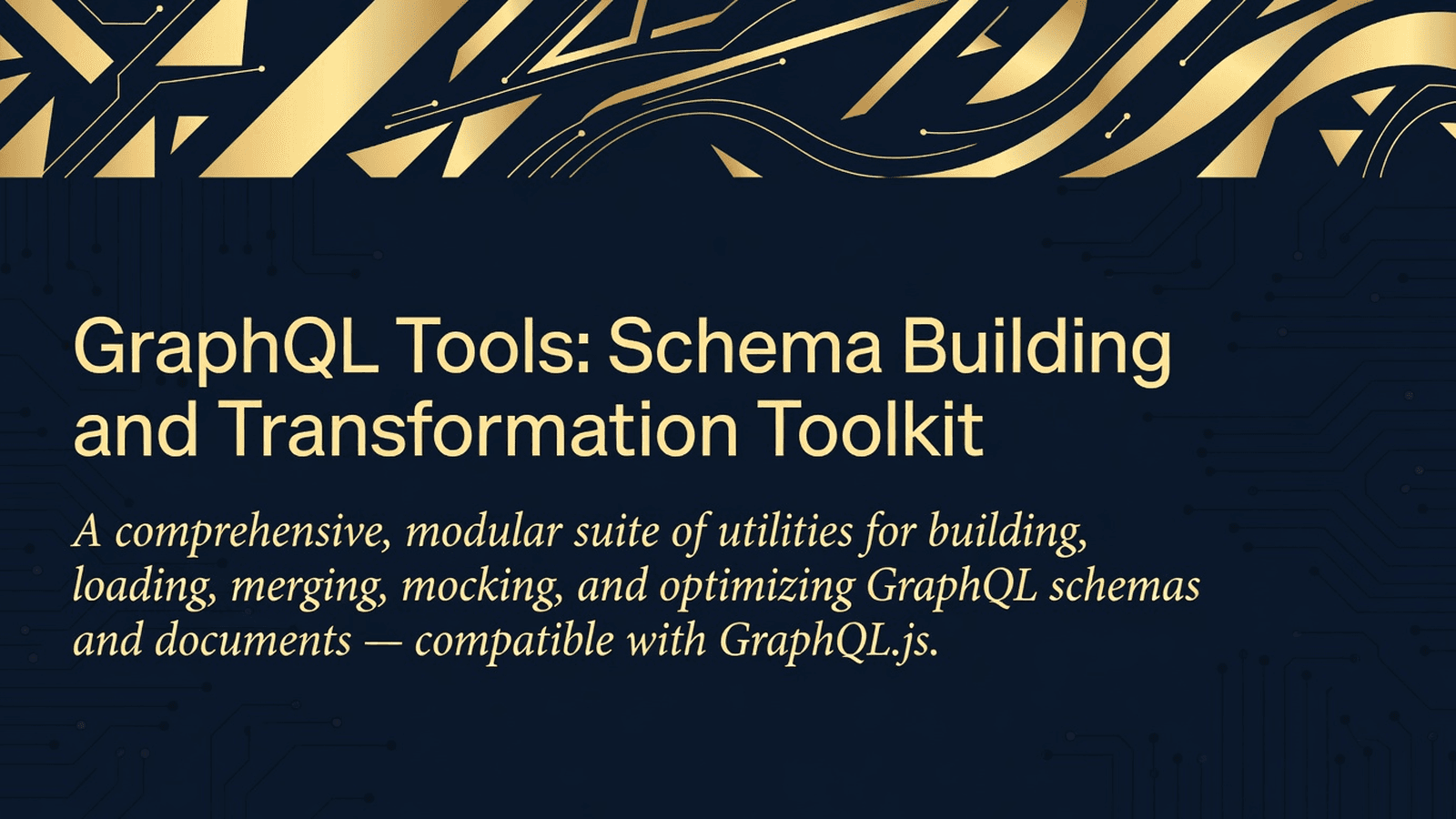 GraphQL Tools: Schema Building and Transformation Toolkit preview 1