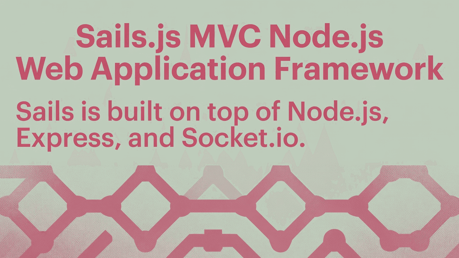 Sails.js MVC Node.js Web Application Framework