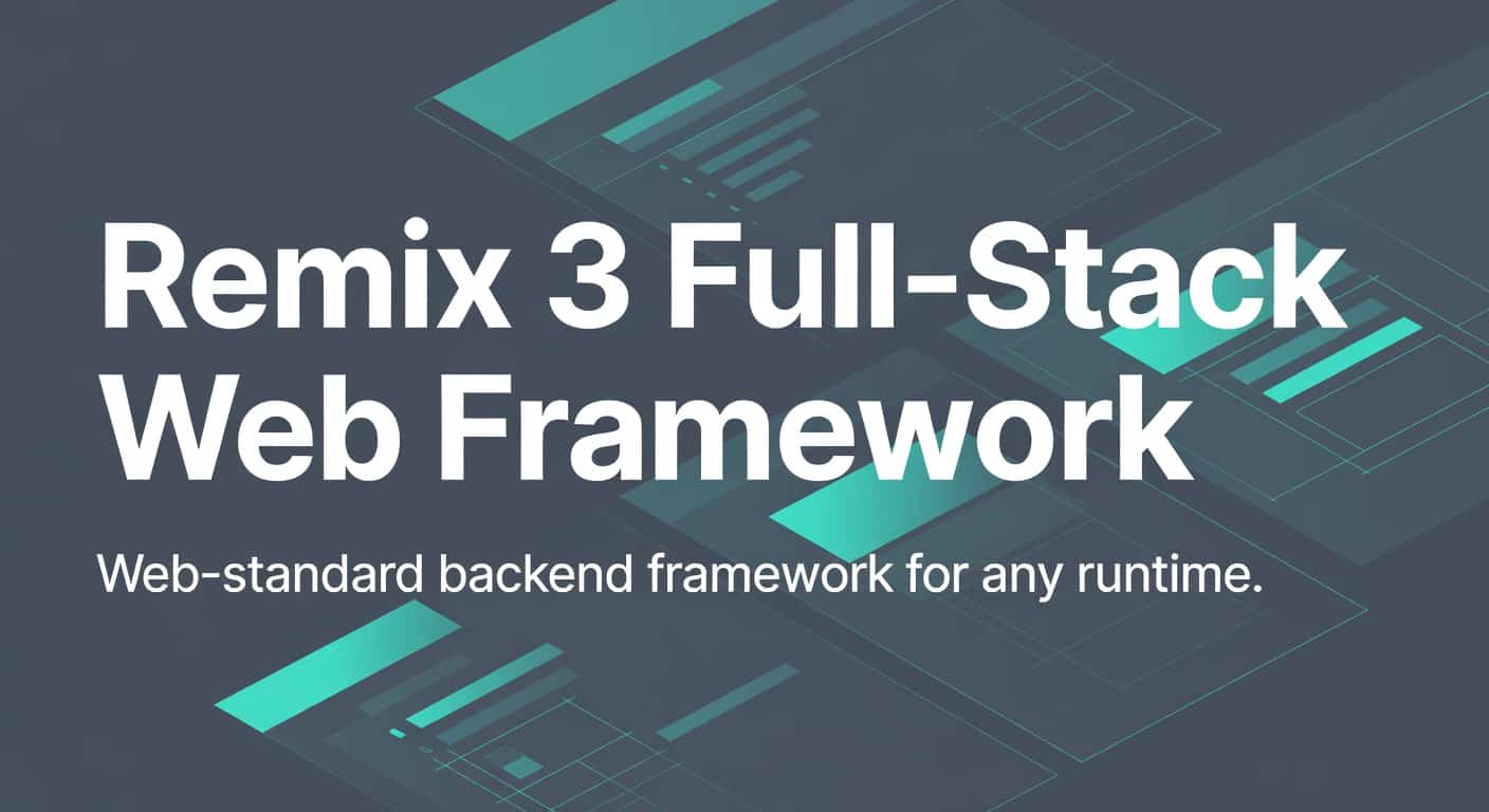 Remix 3 Full-Stack Web Framework and Middleware Toolkit