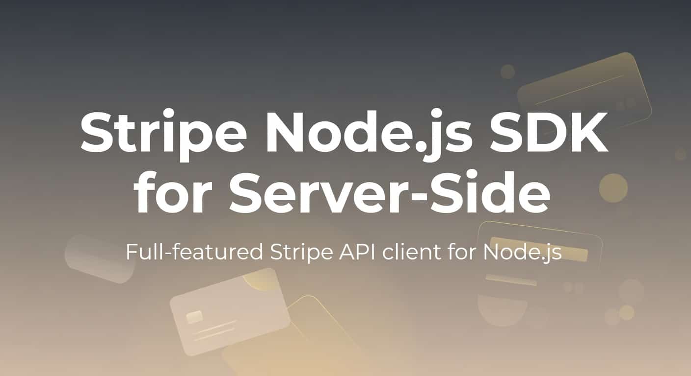 Stripe Node.js SDK for Server-Side Payments