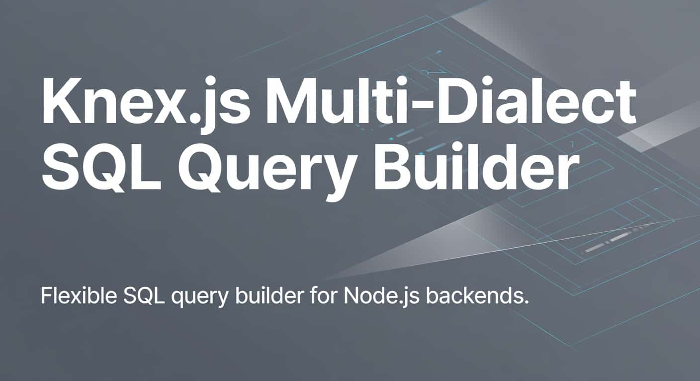 Knex.js Multi-Dialect SQL Query Builder for Node.js