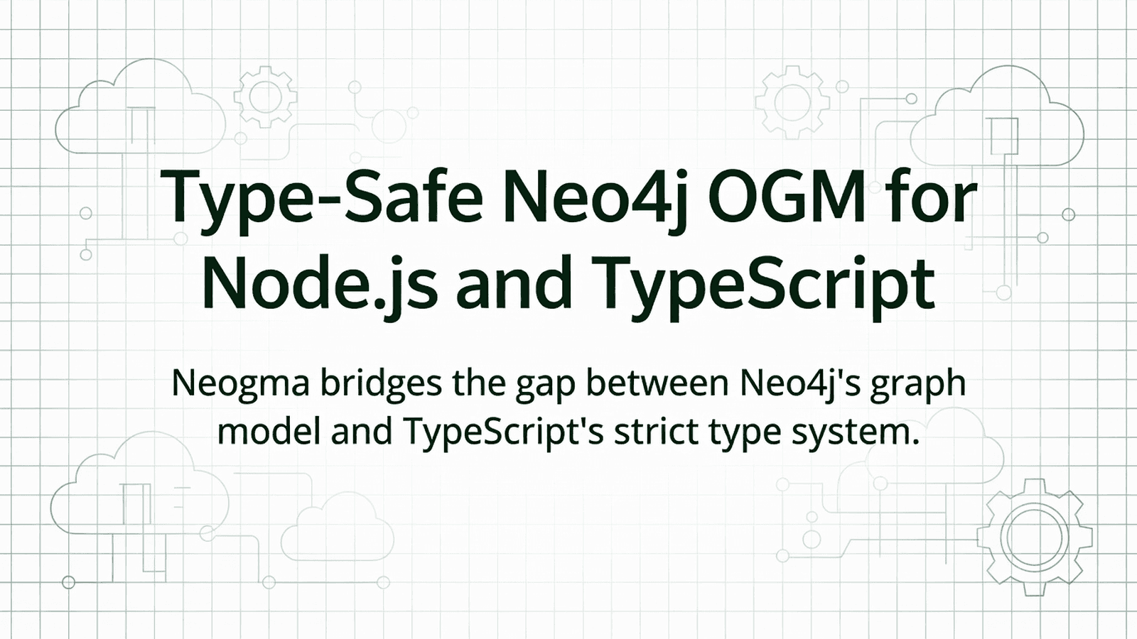 Type-Safe Neo4j OGM for Node.js and TypeScript preview 1